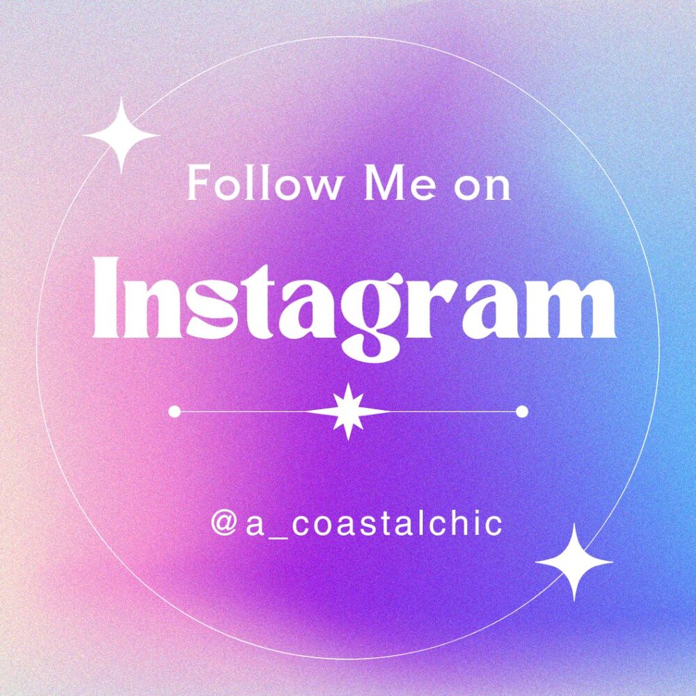 Follow @a_coastalchic on Instagram!  Let's share tips and grow together!